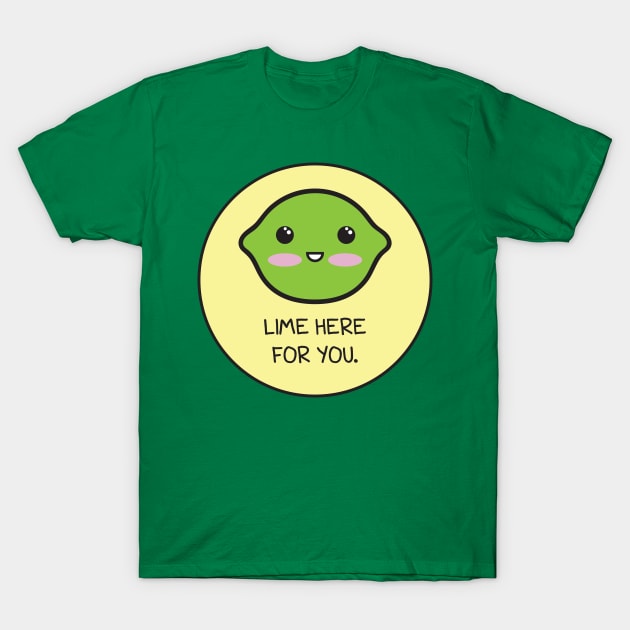 Lime Here For You T-Shirt by Baby Bigfoot